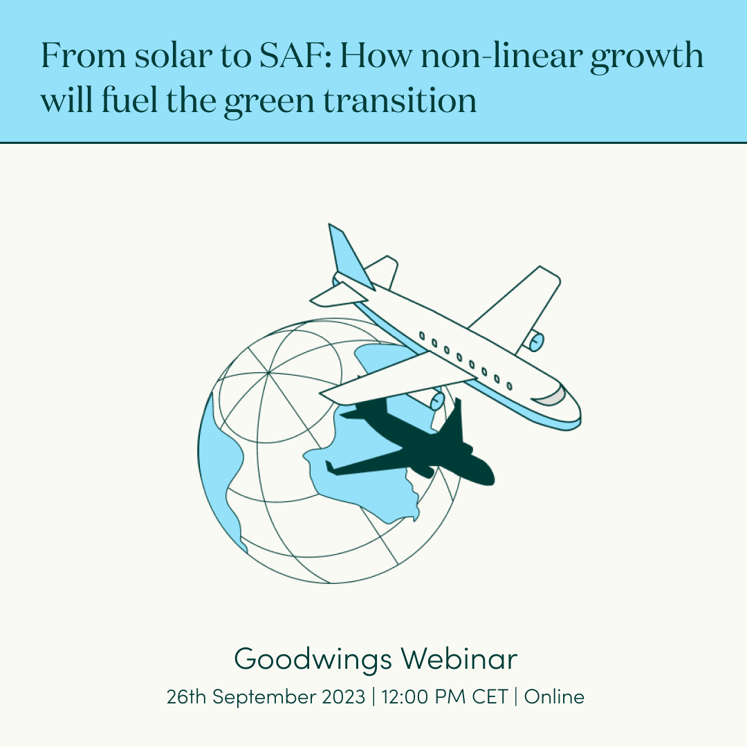 Goodwings webinar | From solar to SAF: How non-linear growth will fuel the green transition | sign up
